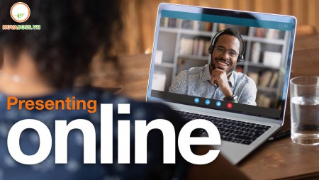 Kỹ Năng Thuyết Trình Online - Bí Quyết Để Trở Thành Diễn Giả Ấn Tượng